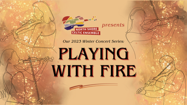 North Shore Celtic Ensemble: Playing with Fire