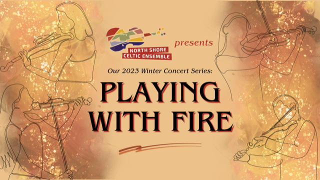North Shore Celtic Ensemble: Playing with Fire North Shore Celtic Ensemble: Playing with Fire