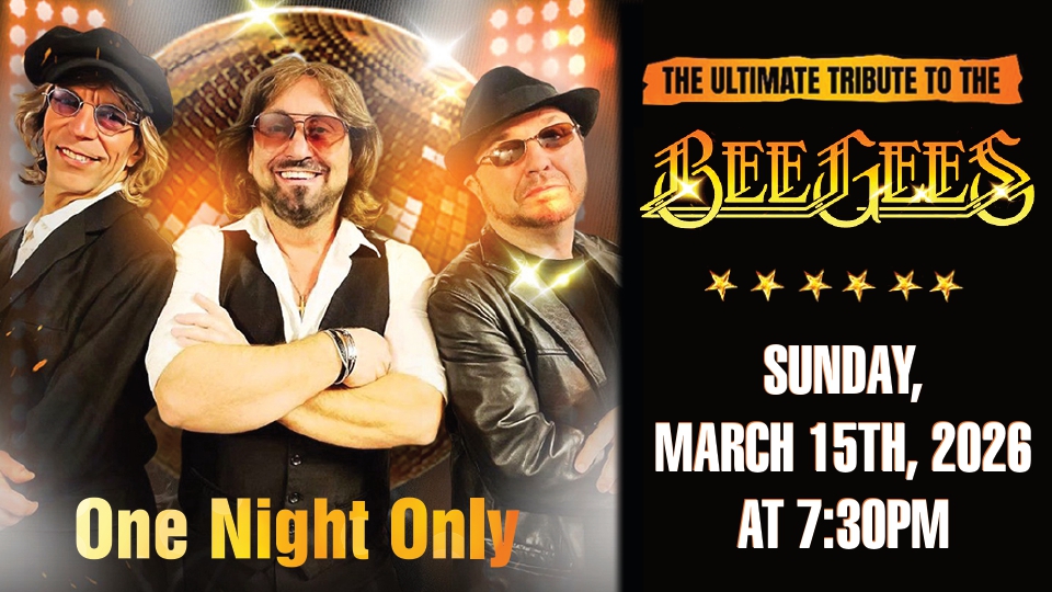 The Ultimate Tribute to the BEE GEES Mar. 15, 2026