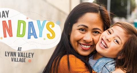 A mother and daughter embrace and smile, next to text reading "Monday Fundays in Lynn Valley Village"