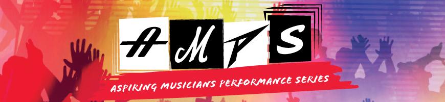 AMPS - Aspiring Musicians Performance Series short banner