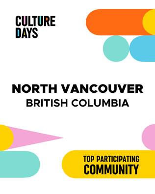 North Vancouver was a Culture Days 2022 Top Participating Community North Vancouver was a Culture Days 2022 Top Participating Community