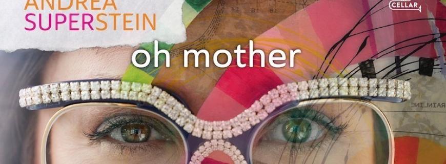 Album cover for Andrea SUPERstein's Oh Mother. Features a close up photo of Andrea wearing big, statement glasses, with circular abstract art superimposed on the right side of the image.