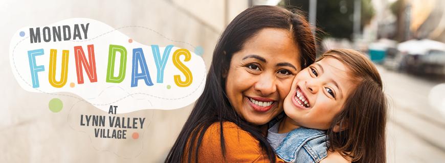 A mother and daughter embrace and smile, next to text reading "Monday Fundays in Lynn Valley Village"