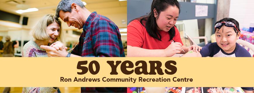 Ron Andrews Community Recreation Centre turns 50!